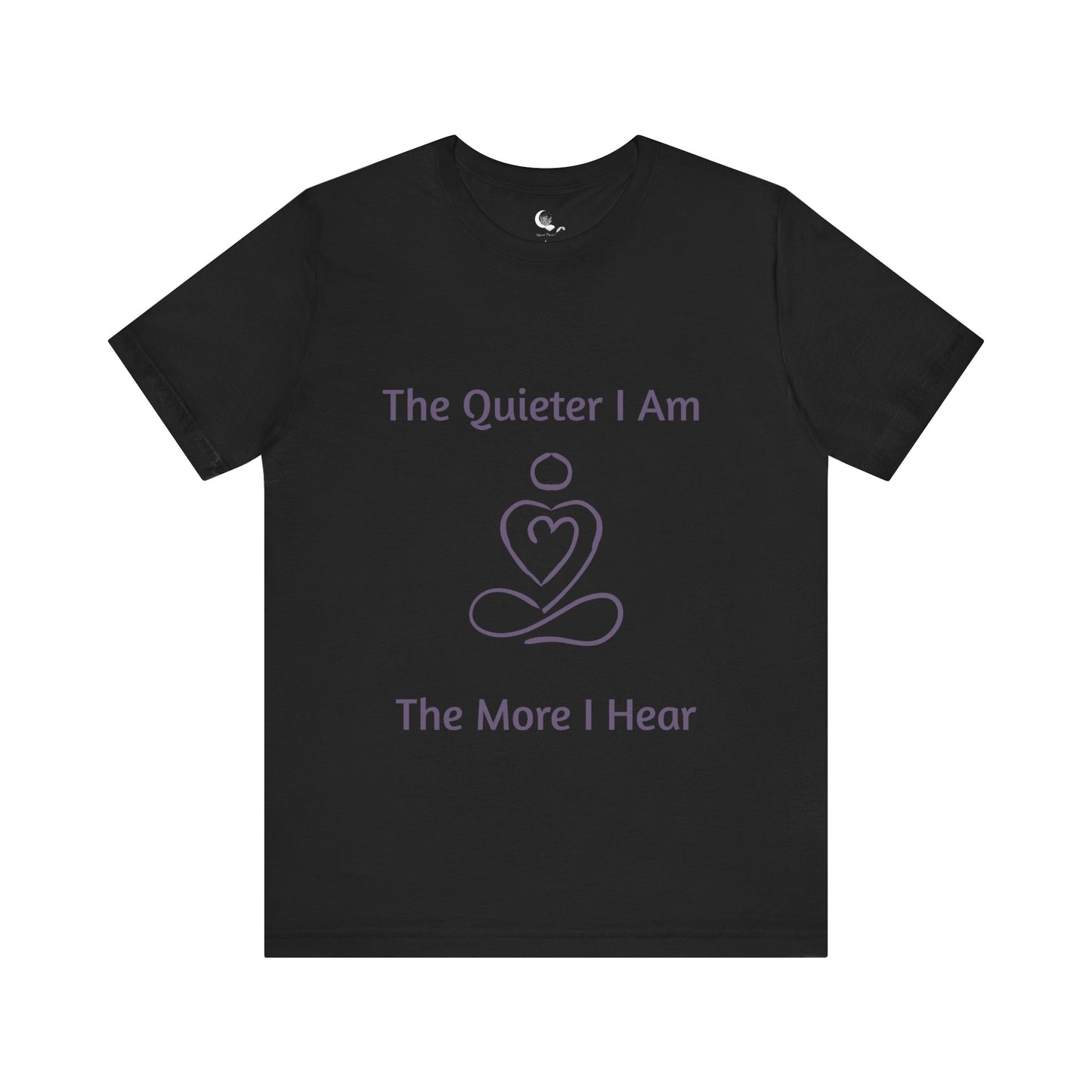 π§ The Quieter I Am, The More I Hear β Mindful Reflection T-Shirt