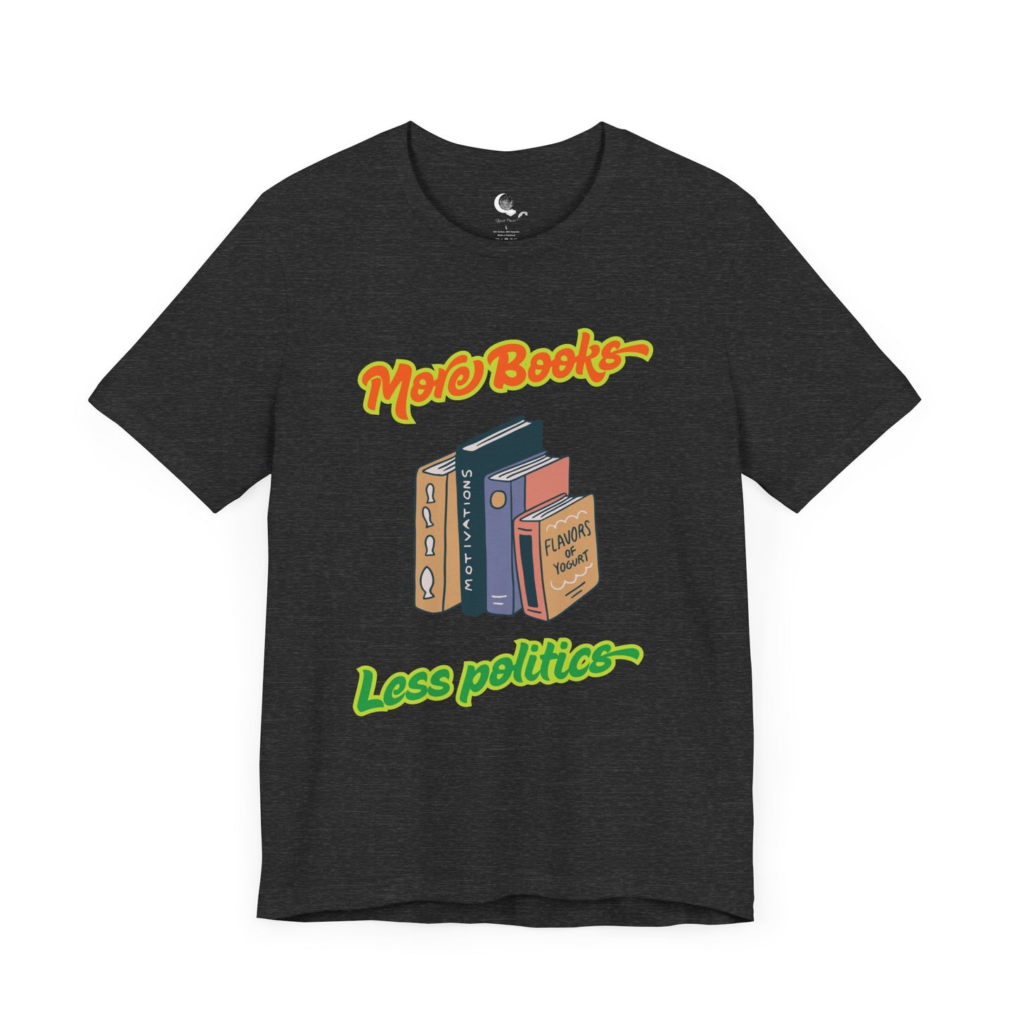 More Books Less Politics Unisex Shirt, Book Lover Gift, Literary Humor, Enthusiast Tee