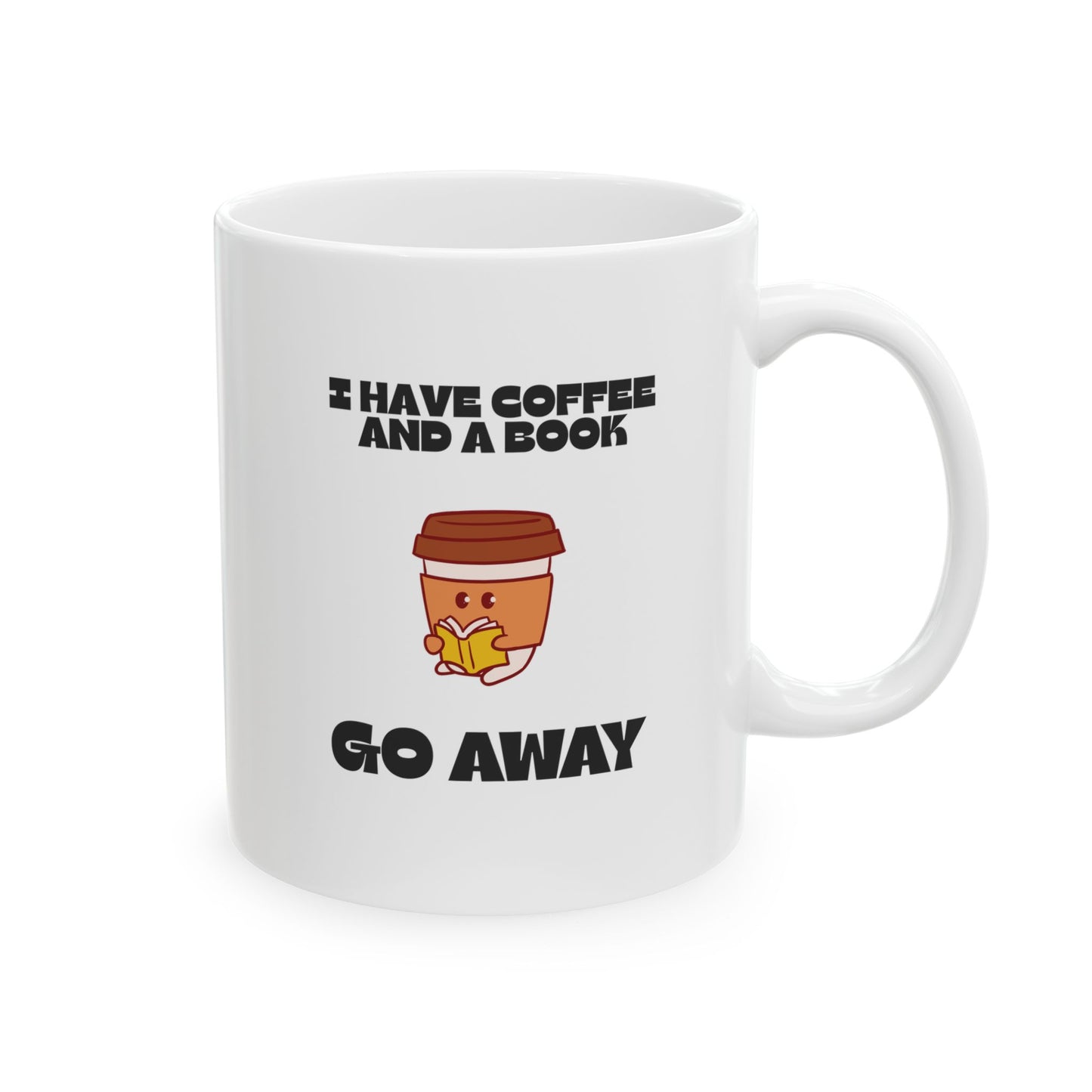 ☕️ “I Have Coffee and a Book. Go Away.” Mug